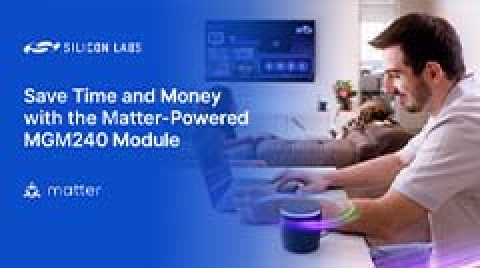 芯科科技MGM240模块支持Matter多协议并通过RF认证