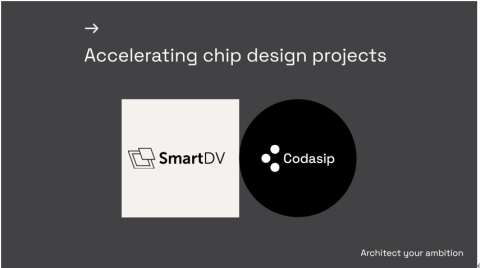 强强联合！Codasip与SmartDV建立伙伴关系以携手加速芯片设计项目