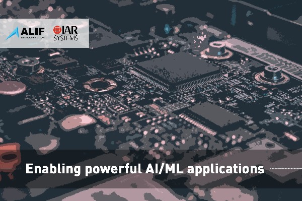 IAR Systems赋能Alif Semiconductor在微控制器和融合处理器中打造强大的人工智能/机器学习应用